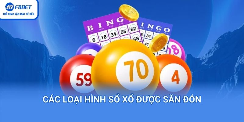Các loại hình sổ xổ được săn đón
