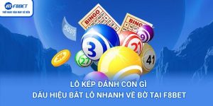Lô Kép Đánh Con Gì – Dấu Hiệu Bắt Lô Nhanh Về Bờ Tại F8BET
