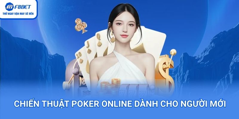 Bí kíp chơi Poker siêu hay từ cao thủ