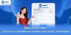 Đăng Nhập F8BET – Cách Xử Lý Khi Không Vào Được Tài Khoản