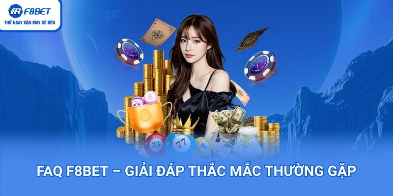 Những câu hỏi thường gặp khi trải nghiệm giải trí tại F8BET