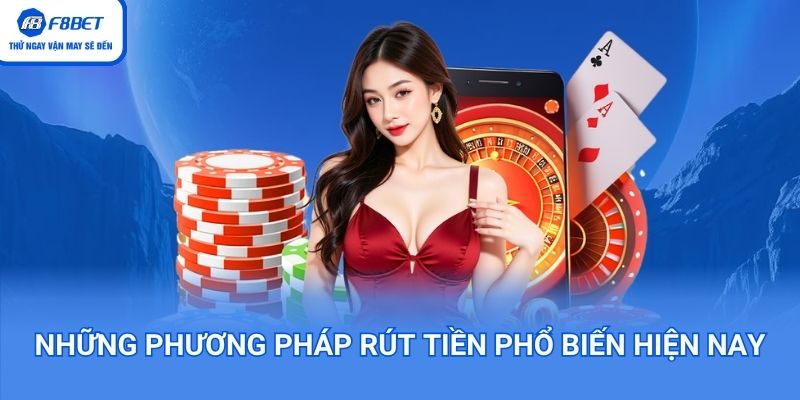 Những phương pháp rút tiền phổ biến hiện nay