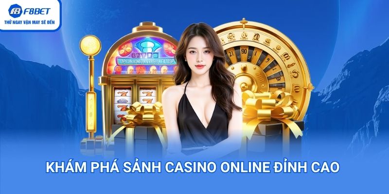 Khám phá sảnh casino online đỉnh cao